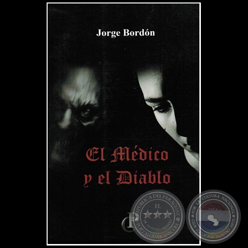  EL MDICO Y EL DIABLO - Autor: JORGE BORDN - Ao 2011